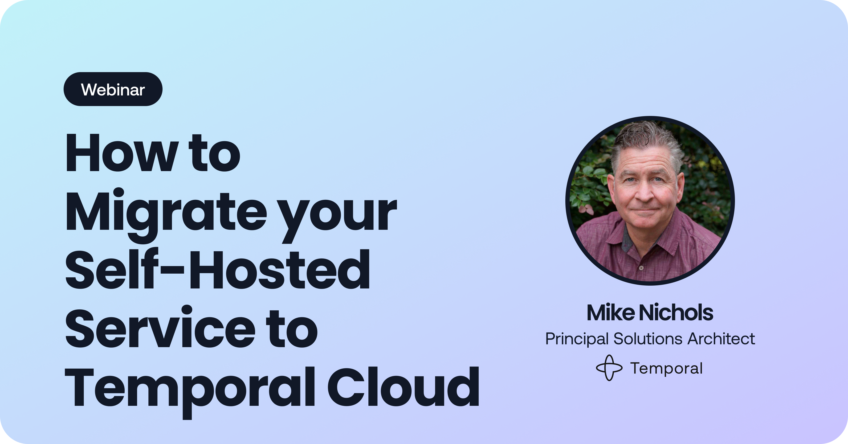 Webinar | How to Migrate your Self-Hosted Service to Temporal Cloud